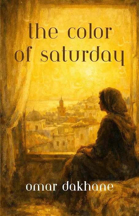 The Color of Saturday by Omar Dakhane